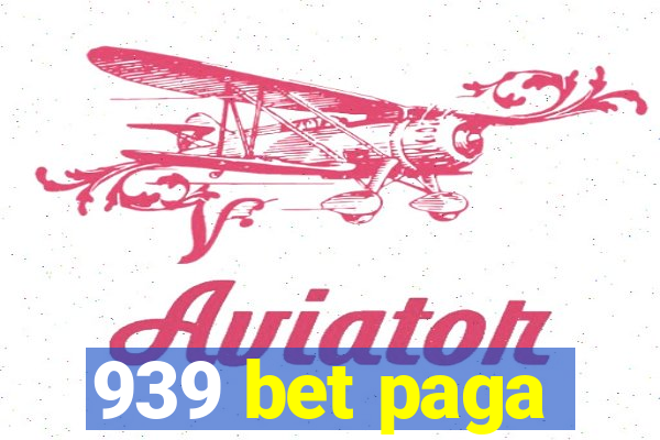 939 bet paga